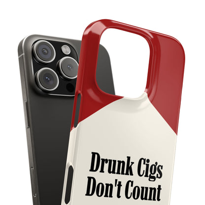 "Drunk Cigs Don't Count" - Phone Case