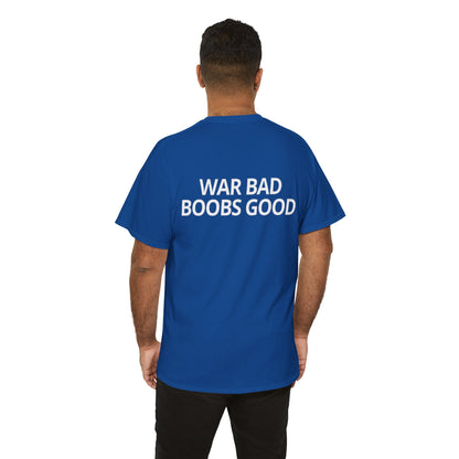 'War Bad, Boobs Good' Heavy Cotton Tee - Blue