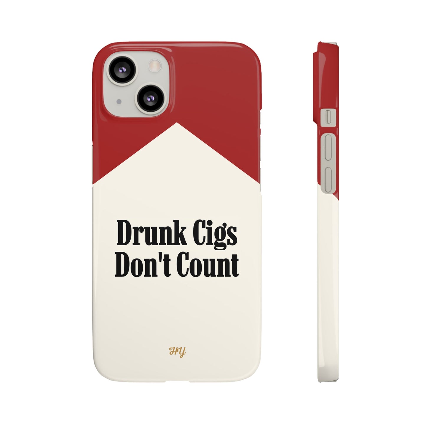 "Drunk Cigs Don't Count" - Phone Case