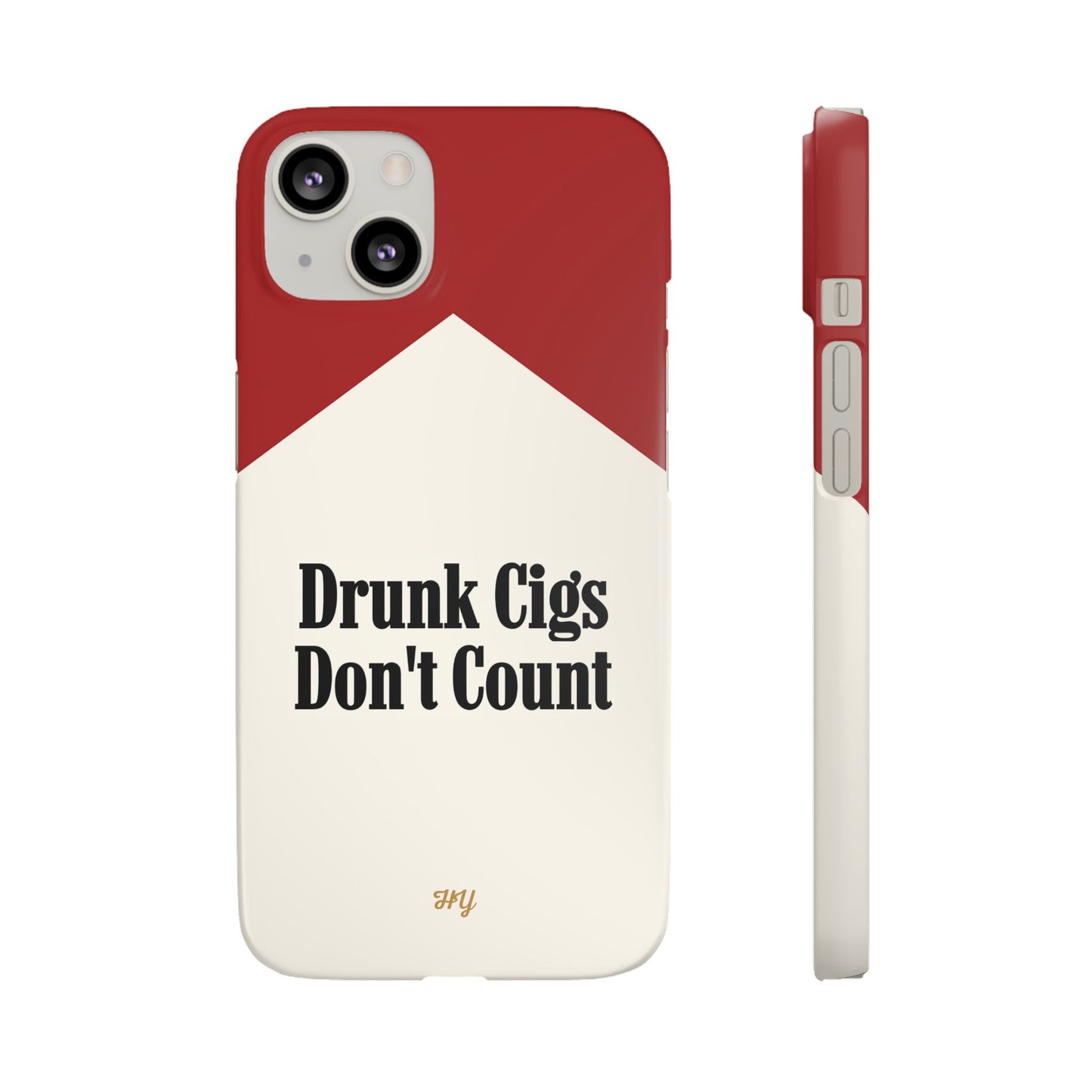 "Drunk Cigs Don't Count" - Phone Case