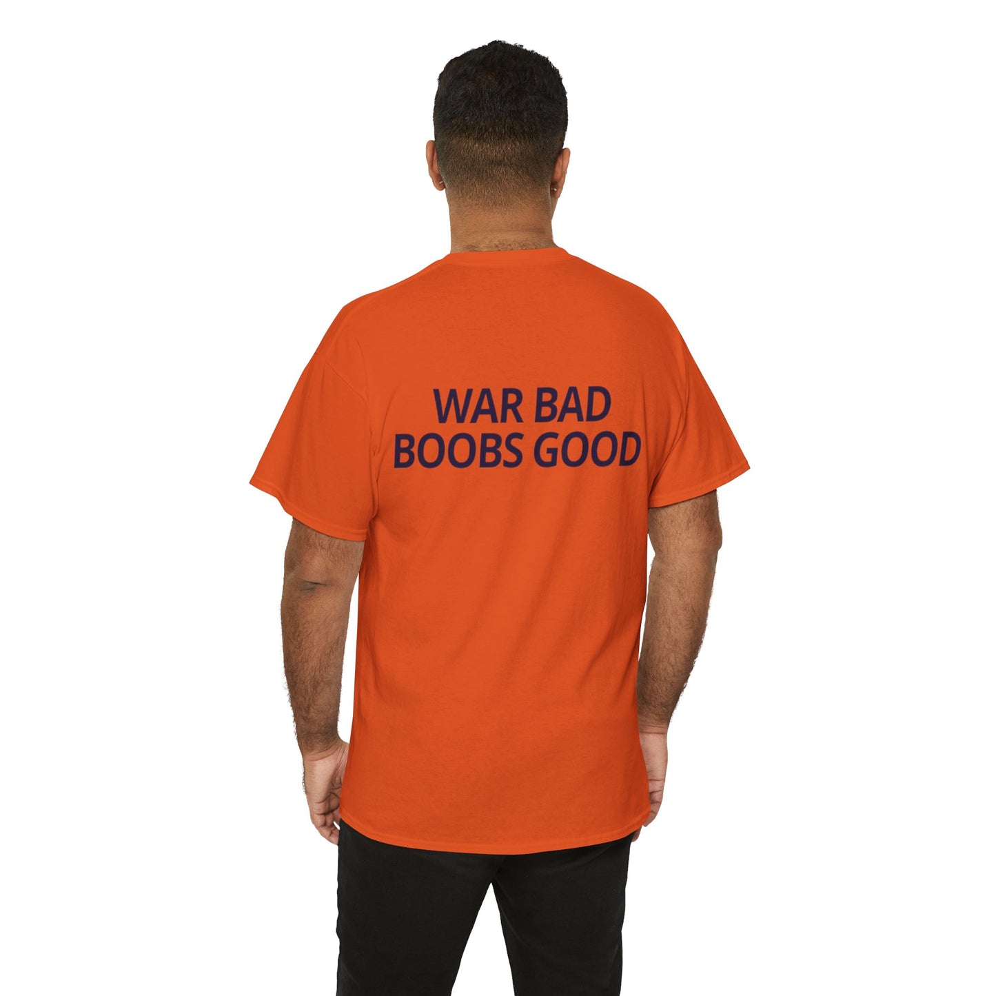 'War Bad Boobs Good' Heavy Cotton Tee - Orange