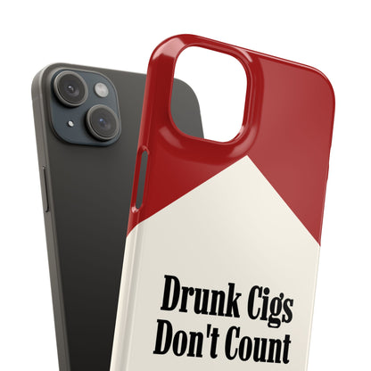 "Drunk Cigs Don't Count" - Phone Case