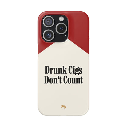 "Drunk Cigs Don't Count" - Phone Case