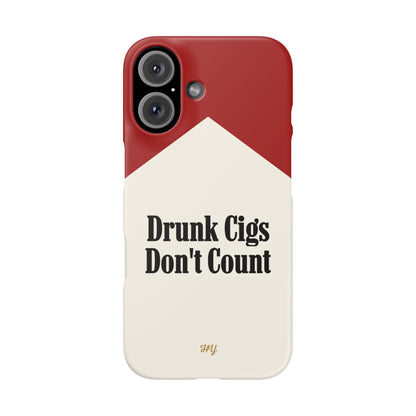 "Drunk Cigs Don't Count" - Phone Case