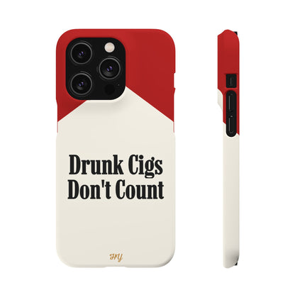 "Drunk Cigs Don't Count" - Phone Case