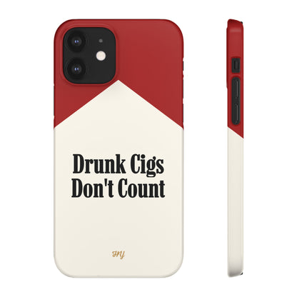 "Drunk Cigs Don't Count" - Phone Case