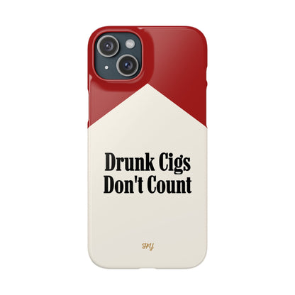 "Drunk Cigs Don't Count" - Phone Case