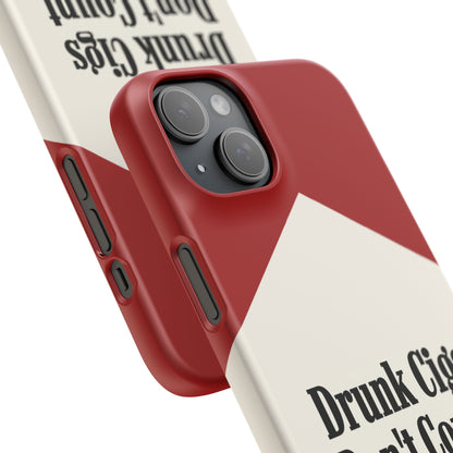 "Drunk Cigs Don't Count" - Phone Case