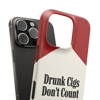 "Drunk Cigs Don't Count" - Phone Case