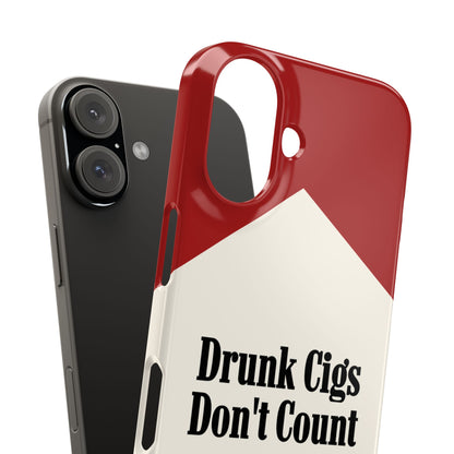 "Drunk Cigs Don't Count" - Phone Case